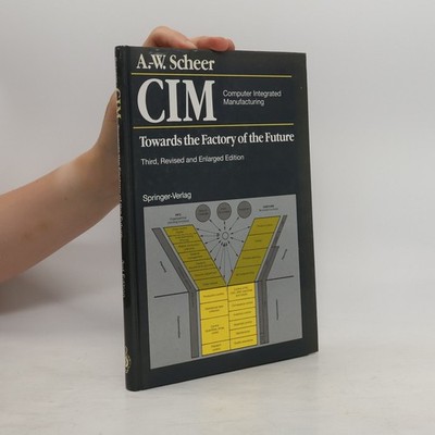 CIM Computer Integrated Manufacturing  |  August Wilhelm Scheer