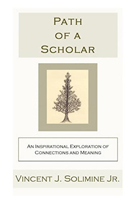 Path of a Scholar: An Inspirational Exploration of Conn - Paperback NEW Vincent