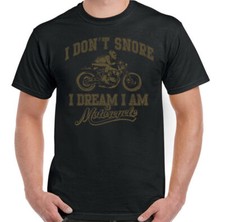Biker t-Shirt i Don't Snore i Dream i'm a Motorcycle Mens Funny Motorbike Bike
