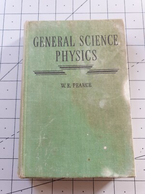 General Science Physics Pearce 1958 Hardback Book