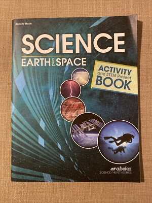 Abeka Science Earth And Space Activity And STEM Project Book Series 8th Grade 