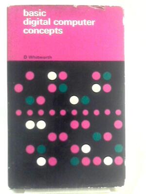 Basic Digital Computer Concepts (D Whitworth - 1968) (ID:80152)