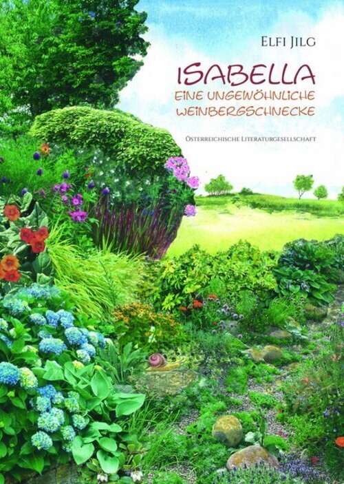 Elfriede Jilg | Isabella - Eine Ungewöhnliche Weinbergschnecke | Buch