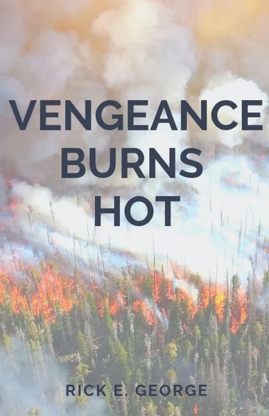 Rick E George | Vengeance Burns Hot | Taschenbuch | Englisch (2019)-image