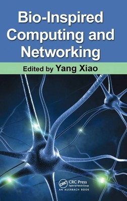 Yang Xiao | Bio-Inspired Computing and Networking | Buch | Englisch (2011)