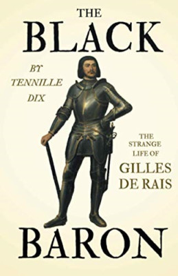 The Black Baron-The Strange Life of Gilles De Rais -  NEW Tennille Dix 2000