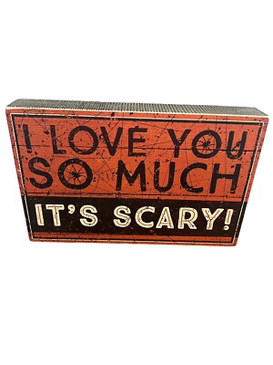 Halloween Decor Sign I Love You So Much It s Scary Tabletop Sign Primitives By K