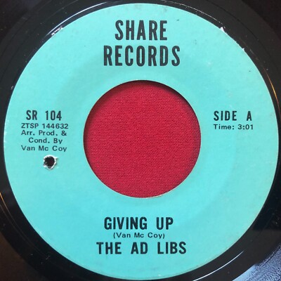 THE AD LIBS ~ GIVING UP / APPRECIATION ~ NORTHERN SOUL 45  SHARE 104 VAN MCCOY