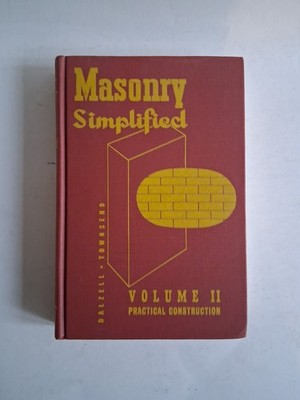 Masonry Simplified. Volume II. Practical Construction Hardcover 