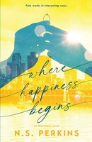 Where Happiness Begins N. S. Perkins Taschenbuch Englisch 2024 NS Perkins