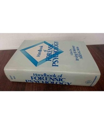 Handbook of Forensic Psychology [Series: Wiley Series on Personality Processes]