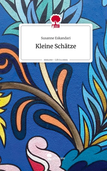 Susanne Eskandari | Kleine SchäTze. Life Is A Story - Story.One | Buch | Deutsch-image