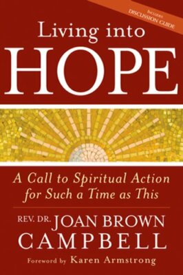 Living Into Hope: A Call to Spiritual Action for Such a Time as This by Campbell