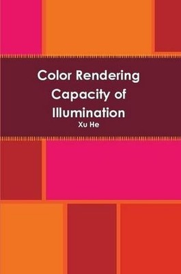 Color Rendering Capacity of Illumination by Xu He (English) Paperback Book