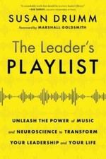 The Leader's Playlist: Unleash the Power of Mus... 9781632996015 by Drumm, Susan