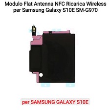 Modulo Flat Antenna NFC Ricarica Wireless per Samsung Galaxy S10E SM-G970