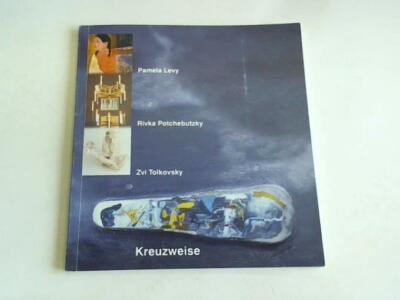 Kreuzweise. Kunst & Kirche in Seelze. Pamela Levy. Rivka Potchebutzky. Zvi Tolko