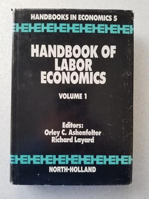 Handbook of Labor Volume 1 - Hardcover by Ashenfelter & Layard
