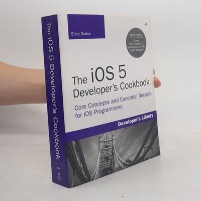 The iOS 5 Developer's Cookbook  |  Erica Sadun