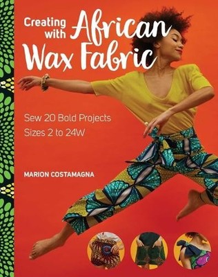 M. Costamagna Creating With African Wax Fabric (Paperback) (UK IMPORT)