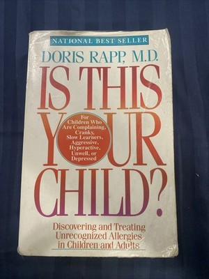 Is This Your Child? Discovering and Treating Unrecognized Allergies in Children 