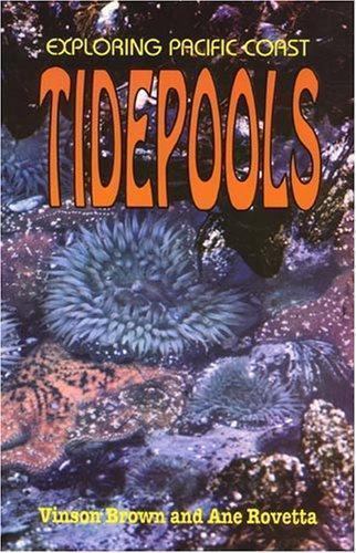 Exploring Pacific Coast Tide Pools by Vinson Brown (Trade Paperback ...