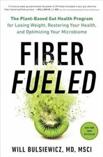 Fiber Fueled: The Plant-Based - Hardcover, by Bulsiewicz MD Will - Very Good z
