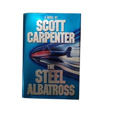 The Steel Albatross by Scott Carpenter 0671673130