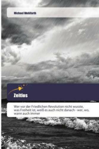 Thumbnail - Zeitlos Wer Vor Der Friedlichen Revolution Nicht Wusste, Was Freiheit