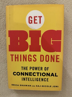 Get Big Things Done: The Power of Connectional Intelligence by Erica Dhawan 