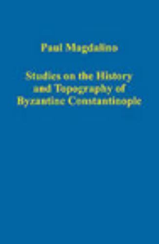 Variorum Collected Studies: Studies on the History and Topography of ...