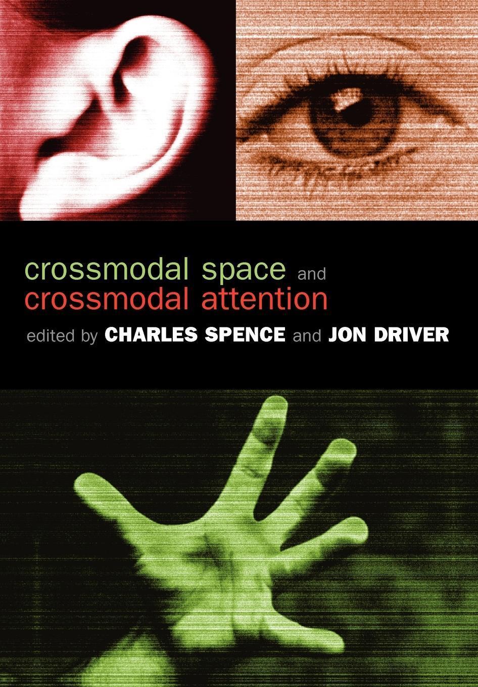 Crossmodal Space And Crossmodal Attention | Charles Spence |