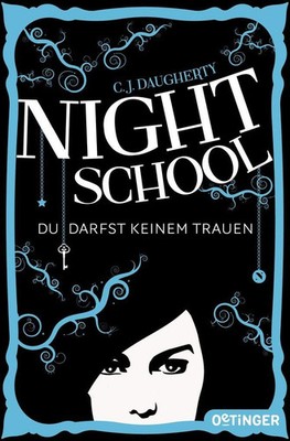 Night School - C.J. Daugherty - Du darfst keinem trauen Oetinger Jugendbuch