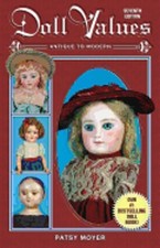 Doll Values: Antique to Modern by Patsy Moyer: Used