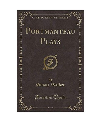 Portmanteau Plays [Classic Reprint], Stuart Walker