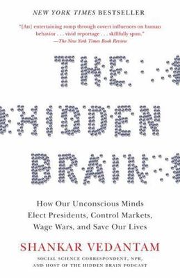 The Hidden Brain: How Our Unconscious Minds Ele- 0385525222, paperback, Vedantam