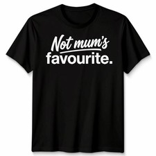 Sibling Rivalry Not mums favourite Mothers Day Mens Womens T-Shirt Apparel