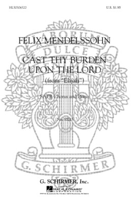 Cast Thy Burden Upon the Lord (from Elijah) SATB Felix Mendelssoh