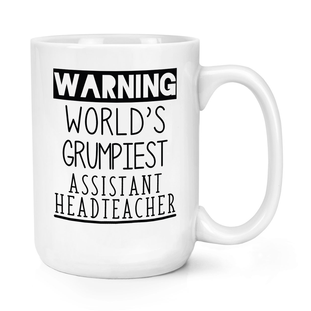 Warning World's Grumpiest Assistant Headteacher 15oz Large Mug Cup End Of Term