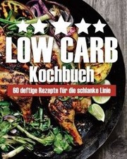 Low Carb Kochbuch: 60 deftige Rezepte für die schla... | Buch | Zustand sehr gut