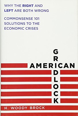American Gridlock: Why the Right and Left Are Both Wrong - Commonsense 101 So...