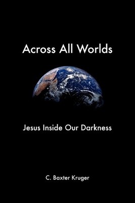 C., Baxter Kruger Across All Worlds (Taschenbuch)