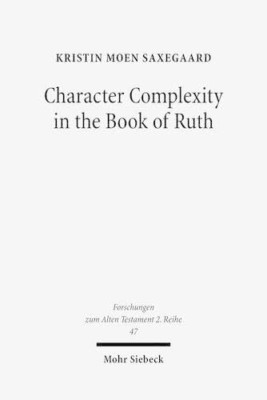 Character Complexity in the Book of Ruth -  NEW Kristin Moen Sa 2010