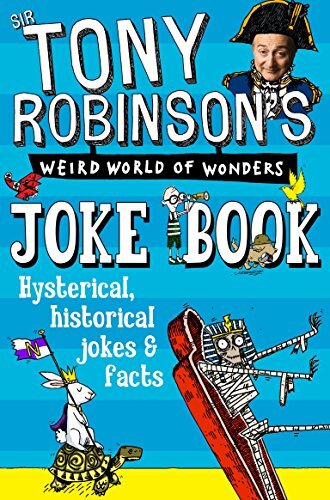 Sir Tony Robinson's Weird World of Wonders Joke Book By Sir Tony Robinson