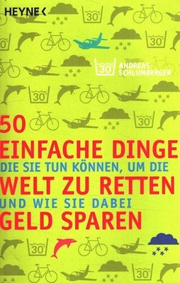 50 einfache Dinge, die Sie tun können, um die Welt zu retten, und wie Sie dabei