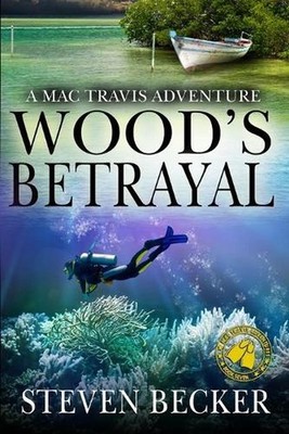 Wood's Betrayal: A Mac Travis Adventure by Steven Becker (English) Paperback Boo