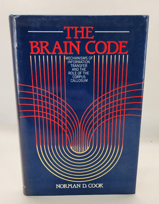 The Brain Code: Mechanisms of Information Transfer and the Role of the Corpus Ca