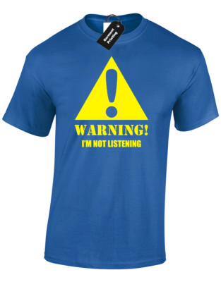 Warning Im Not Listening Funny Printed Slogan Design Unisex T-Shirt