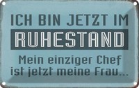Blechschild 20X30 Cm Bin Im Ruhestand Chef Meine Frau Spruch Zitat Deko Geschenk