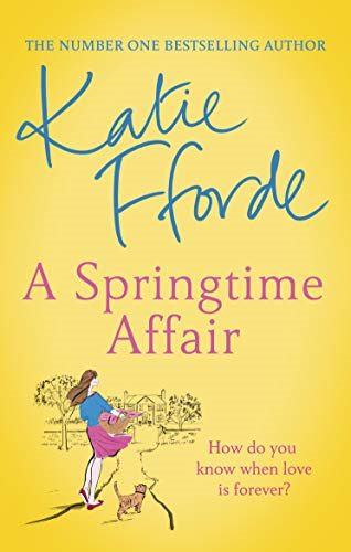 A Springtime Affair: The uplifting escapist romance from the... - Fforde, Katie